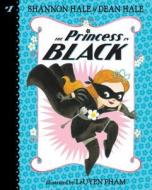 The Princess in Black: #1 di Shannon Hale, Dean Hale edito da CHAPTER BOOKS