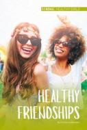 Healthy Friendships di Emma Huddleston edito da ABDO PUB CO