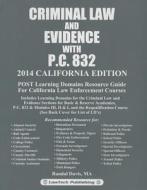 Criminal Law and Evidence with P.C. 832: California Edition di Randal Davis edito da Lawtech Publishing Co. Ltd