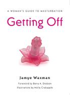 Getting Off di Jamye Waxman edito da Seal Press