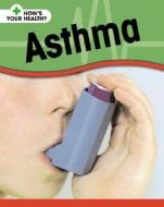 Asthma di Angela Royston edito da Smart Apple Media