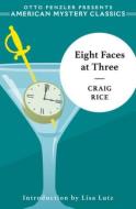Eight Faces At Three di Craig Rice edito da Penzler Publishers