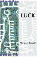 Luck di Margaret Randall edito da NEW VILLAGE PR