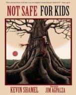 Not Safe for Kids di Kevin Shamel edito da SWALLOWDOWN PR