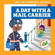 A Day with a Mail Carrier di Maria Tornito edito da GRASSHOPPER BOOKS