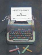 Art With A Story III di John Nieman edito da URLink Print & Media, LLC