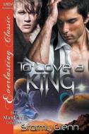 To Love a King [Venusian Trilogy 3] (Siren Publishing: The Stormy Glenn Manlove Collection) di Stormy Glenn edito da SIREN PUB