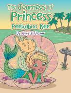 The Journeys of Princess Peekaboo Kee di Crystal Glover edito da AuthorHouse