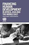 Financing Human Development in Africa, Asia and the Middle East di Rob Vos, Marco V. Sanchez edito da BLOOMSBURY 3PL