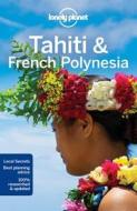 Tahiti & French Polynesia di Lonely Planet, Celeste Brash, Jean-Bernard Carillet edito da Lonely Planet