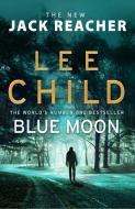 Blue Moon di Lee Child edito da Transworld Publishers Ltd