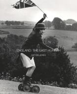 England: The Last Hurrah di Dafydd Jones edito da ACC Art Books