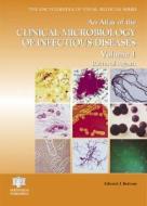 An Atlas of the Clinical Microbiology of Infectious Diseases, Volume 1 di Edward J. (PhD Bottone edito da Taylor & Francis Ltd