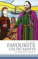 Favourite Celtic Saints: A Simple Book of Prayers di Neal Carlin edito da VERITAS