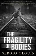The Fragility of Bodies di Sergio Olguin edito da Bitter Lemon Press