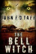 The Bell Witch di John F. D. Taff edito da Books of the Dead