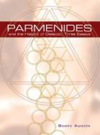Parmenides and the History of Dialectic di Scott Austin edito da Parmenides Publishing