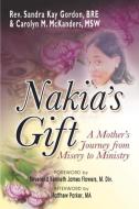 Nakia's Gift di Sandra Kay Gordan, Carolyn M McKanders edito da PriorityONE Publications
