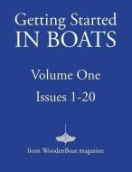 Getting Started in Boats: Volume 1 di Jan Adkins edito da WOODEN BOAT PUBN INC