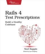 Rails 4 Test Prescriptions di Noel Rappin edito da O'Reilly UK Ltd.