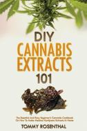 DIY Cannabis Extracts 101 di Tommy Rosenthal edito da Semsoli