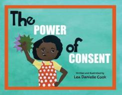 The Power of Consent di Cook edito da LIGHTNING SOURCE INC