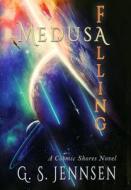 Medusa Falling di G. S. Jennsen edito da Hypernova Publishing