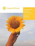 Hopeful Minds Overview Educator's Guide by the Shine Hope Company di Kathryn Goetzke edito da The SHINE Hope Company LLC