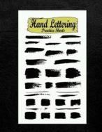 Hand Lettering Practice Sheets: Lettering for Beginners Brush Lettering Blank Practice Workbook for Dual Brush Pens Create and Design Your Own Designs di Maya Millholland edito da Createspace Independent Publishing Platform