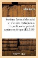 Systeme Decimal Des Poids Et Mesures Metriques di GEORGE-J edito da Hachette Livre - BNF