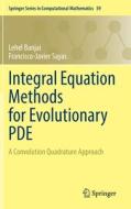 Integral Equation Methods for Evolutionary PDE di Francisco-Javier Sayas, Lehel Banjai edito da Springer International Publishing