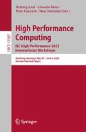 High Performance Computing. ISC High Performance 2022 International Workshops edito da Springer International Publishing