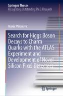 Search for Higgs Boson Decays to Charm Quarks with the ATLAS Experiment and Development of Novel Silicon Pixel Detectors di Maria Mironova edito da Springer Nature Switzerland