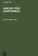 Archiv für Gartenbau, Band 33, Heft 1, Archiv für Gartenbau (1985) di NO CONTRIBUTOR edito da De Gruyter