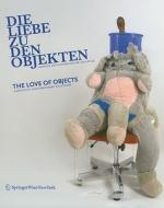 Die Liebe Zu Den Objekten/The Love Of Objects: Aspekte Zeitgenossischer Skulptur/Aspects Of Contemporary Sculpture edito da Springer
