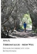 Fibromyalgie - Mein Weg di Ava S. edito da tredition