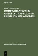 Kommunikation in gesellschaftlichen Umbruchsituationen edito da De Gruyter