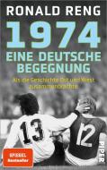 1974 - Eine deutsche Begegnung di Ronald Reng edito da Piper Verlag GmbH