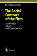 The Social Contract of the Firm: Economics, Ethics and Organisation di L. Sacconi, Lorenzo Sacconi edito da Springer