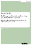 Einführung von Grammatik und Erarbeitung der "Comparison of  Adjectives" di Bernhard Weidner edito da GRIN Publishing