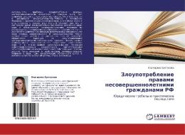 Zloupotreblenie pravami nesovershennoletnimi grazhdanami RF di Ekaterina Bulgakova edito da LAP Lambert Academic Publishing