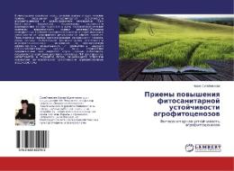 Priemy povysheniya fitosanitarnoj ustojchivosti agrofitocenozov di Naziya Sulejmenova edito da LAP Lambert Academic Publishing
