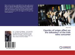 Country of origin effect on the behaviour of the Irish wine consumer di Helene Viot edito da LAP Lambert Academic Publishing