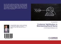 Customer Satisfaction in Maintaining Brand Name di Muhammad Faisal edito da LAP Lambert Academic Publishing