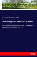 Court of Appeals, District of Columbia di Court of Appeals of the District of Columbia edito da hansebooks