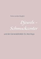 Djewels - Schmuckcenter - Antalya di Heinz Landon-Burgher edito da Books on Demand
