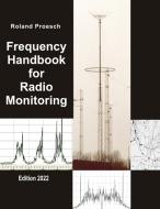 Frequency Handbook for Radio Monitoring HF di Roland Proesch edito da Books on Demand
