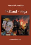 Tiefland - Saga di Reimund Herr, Rolando Holtz edito da Books on Demand