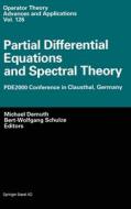 Partial Differential Equations and Spectral Theory: Pde2000 Conference in Clausthal, Germany di M. Demuth, B. W. Schulze edito da Birkhauser