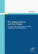 Die Subprimekrise und ihre Folgen di Sven Bleser edito da Diplomica Verlag